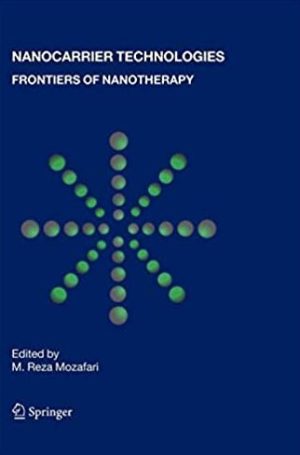 Nanocarrier Technologies: Frontiers of Nanotherapy 2006th Edition, ISBN-13: 978-1402050404