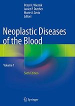 Neoplastic Diseases of the Blood 6th Edition, ISBN-13: 978-3319642628