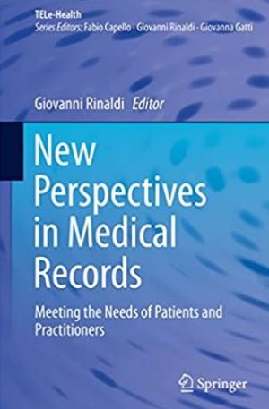 New Perspectives in Medical Records Giovanni Rinaldi, ISBN-13: 978-3319286600