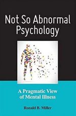 Not So Abnormal Psychology: A Pragmatic View of Mental Illness, ISBN-13: 978-1433820212