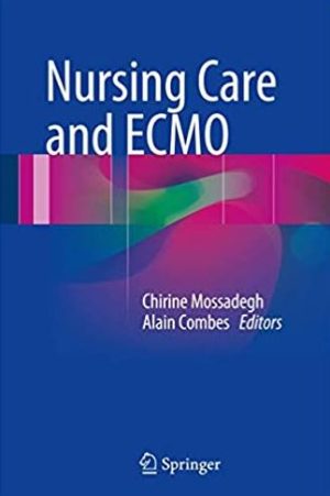 Nursing Care and ECMO Chirine Mossadegh, ISBN-13: 978-3319201009