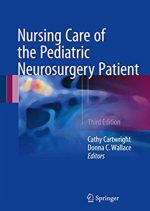 Nursing Care of the Pediatric Neurosurgery Patient 3rd Edition Cathy Cartwright, ISBN-13: 978-3319493183