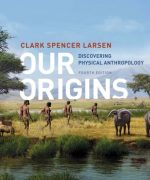 Our Origins: Discovering Physical Anthropology (4th Edition) – eBook PDF