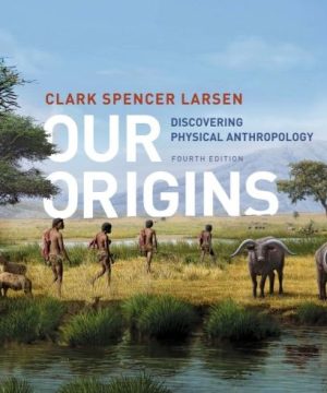 Our Origins: Discovering Physical Anthropology (4th Edition) – eBook PDF