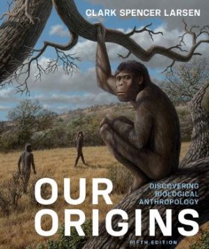 Our Origins Discovering Physical Anthropology 5th Edition PDF