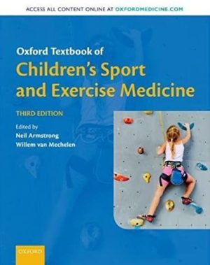 Oxford Textbook of Children’s Sport and Exercise Medicine 3rd Edition, ISBN-13: 978-0198757672