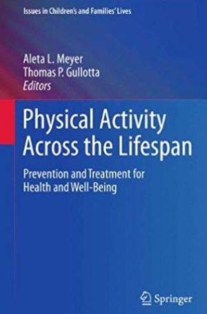 Physical Activity Across the Lifespan, ISBN-13: 978-1461436058