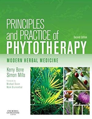 Principles and Practice of Phytotherapy: Modern Herbal Medicine 2nd Edition, ISBN-13: 978-0443069925