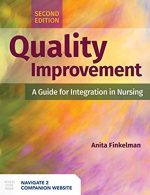 Quality Improvement: A Guide for Integration in Nursing 2nd Edition Anita Finkelman, ISBN-13: 978-1284206531