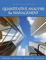 Quantitative Analysis for Management 13th Edition, ISBN-13: 978-0134543161