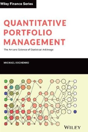 Quantitative Portfolio Management: The Art and Science of Statistical Arbitrage, ISBN-13: 978-1119821328