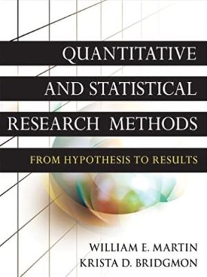 Quantitative and Statistical Research Methods William E. Martin, ISBN-13: 978-0470631829