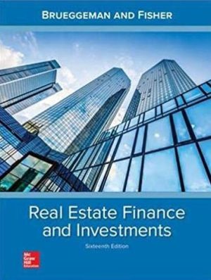 Real Estate Finance and Investments 16th Edition William Brueggeman, ISBN-13: 978-1259919688