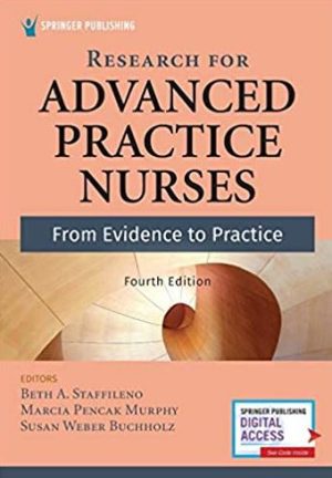 Research for Advanced Practice Nurses 4th Edition Beth A. Staffileno, ISBN-13: 978-0826151322