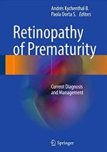 Retinopathy of Prematurity: Current Diagnosis and Management, ISBN-13: 978-3319521886