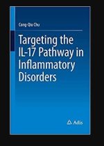 Targeting the IL-17 Pathway in Inflammatory Disorders Cong-Qiu Chu, ISBN-13: 978-3319280417