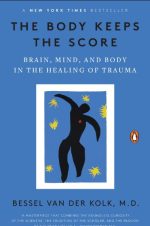 The Body Keeps the Score: Brain Mind and Body in the Healing of Trauma eBook PDF EPUB