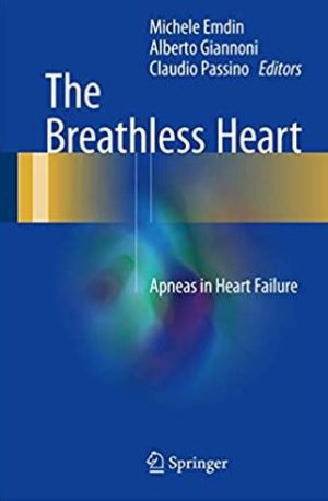 The Breathless Heart: Apneas in Heart Failure Michele Emdin, ISBN-13: 978-3319263526