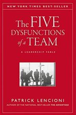 The Five Dysfunctions of a Team: A Leadership Fable Patrick Lencioni, ISBN-13: 978-0787960759