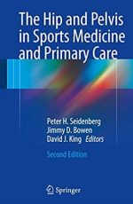 The Hip and Pelvis in Sports Medicine and Primary Care 2nd Edition, ISBN-13: 978-3319427867