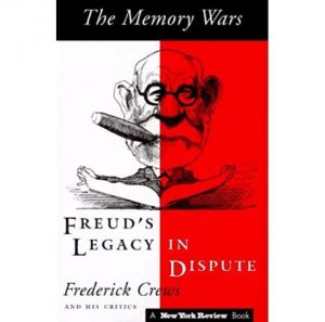 The Memory Wars: Freud’s Legacy in Dispute Frederick Crews, ISBN-13: 978-0940322042