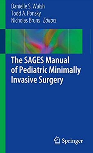 The SAGES Manual of Pediatric Minimally Invasive Surgery, ISBN-13: 978-3319436401