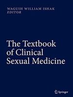 The Textbook of Clinical Sexual Medicine Waguih William IsHak, ISBN-13: 978-3319525389