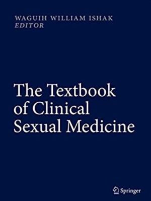 The Textbook of Clinical Sexual Medicine Waguih William IsHak, ISBN-13: 978-3319525389