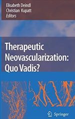 Therapeutic Neovascularization – Quo Vadis? Elisabeth Deindl, ISBN-13: 978-1402059544