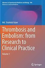 Thrombosis and Embolism: from Research to Clinical Practice Volume 1, ISBN-13: 978-3319221076