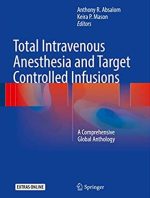 Total Intravenous Anesthesia and Target Controlled Infusions, ISBN-13: 978-3319476070