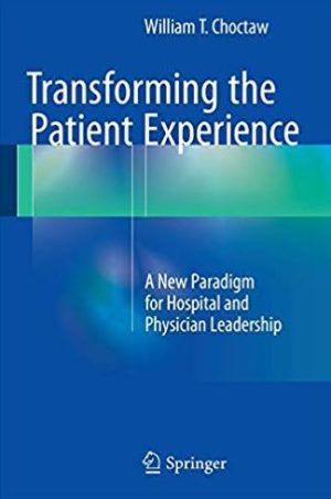 Transforming the Patient Experience, ISBN-13: 978-3319169279