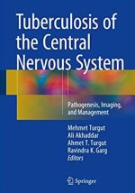 Tuberculosis of the Central Nervous System Mehmet Turgut, ISBN-13: 978-3319507118