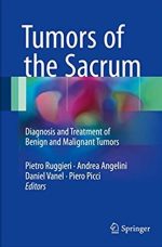 Tumors of the Sacrum: Diagnosis and Treatment of Benign and Malignant Tumors, ISBN-13: 978-3319512006