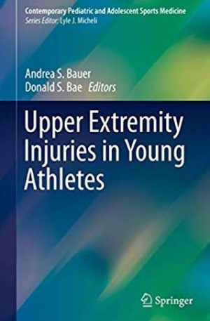 Upper Extremity Injuries in Young Athletes, ISBN-13: 978-3319566504