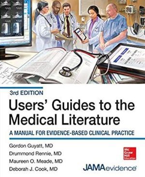 Users’ Guides to the Medical Literature: A Manual for Evidence-Based Clinical Practice 3rd Edition