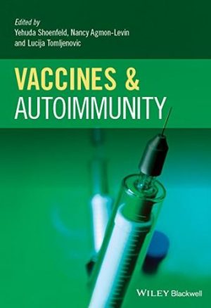 Vaccines and Autoimmunity Yehuda Shoenfeld, ISBN-13: 978-1118663431