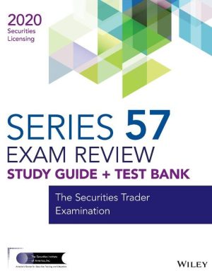 Wiley Series 57 Securities Licensing Exam Review 2020 + Test Bank: The Securities Trader Examination (Wiley Securities Licensing) 1st Edition eBook