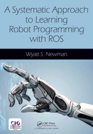 A Systematic Approach to Learning Robot Programming with ROS – PDF