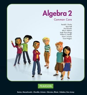 HIGH SCHOOL MATH 2015 COMMON CORE ALGEBRA 2 STUDENT EDITION GRADE 10/11