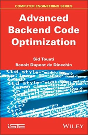 Advanced Backend Code Optimization by Sid Touati, ISBN-13: 978-1848215382