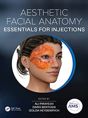 Aesthetic Facial Anatomy Essentials for Injections 1st Edition Ali Pirayesh, ISBN-13: 978-1138505711