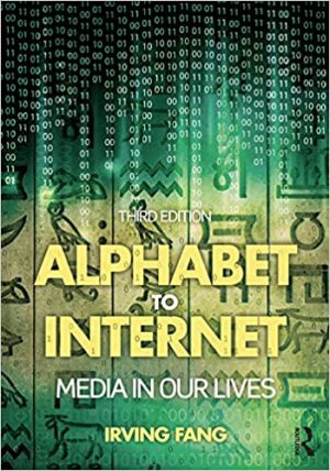 Alphabet to Internet: Media in Our Lives 3rd Edition, ISBN-13: 978-1138805842