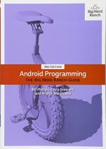 Android Programming: The Big Nerd Ranch Guide 3rd Edition, ISBN-13: 978-0134706054