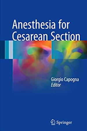 Anesthesia for Cesarean Section Giorgio Capogna, ISBN-13: 978-3319420516