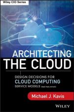 Architecting the Cloud: Design Decisions for Cloud Computing Service Models by Michael J. Kavis, ISBN-13: 978-8126550333