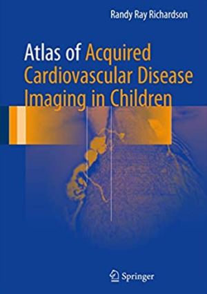 Atlas of Acquired Cardiovascular Disease Imaging in Children, ISBN-13: 978-3319441139