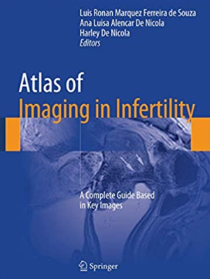 Atlas of Imaging in Infertility: A Complete Guide Based in Key Images, ISBN-13: 978-3319138923