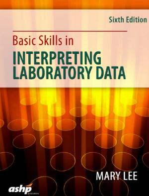 Basic Skills in Interpreting Laboratory Data 6th Edition, ISBN-13: 978-1585285488
