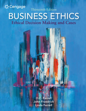 Business Ethics: Ethical Decision Making and Cases 13th Edition, ISBN-13: 978-0357513361